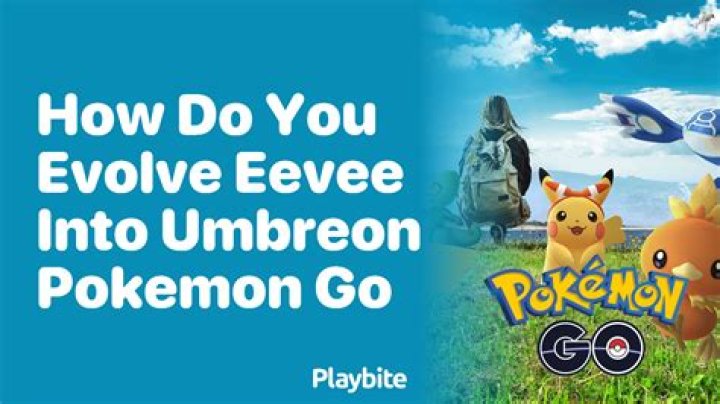 How do you evolve Eevee into Umbreon in Pokemon go?